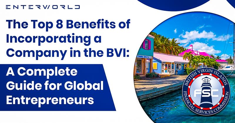 The Top 8 Benefits of Incorporating a Company in the BVI A Complete Guide for Global Entrepreneurs 1